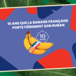 2015 – 2025 : dix ans que la banane française porte fièrement son ruban